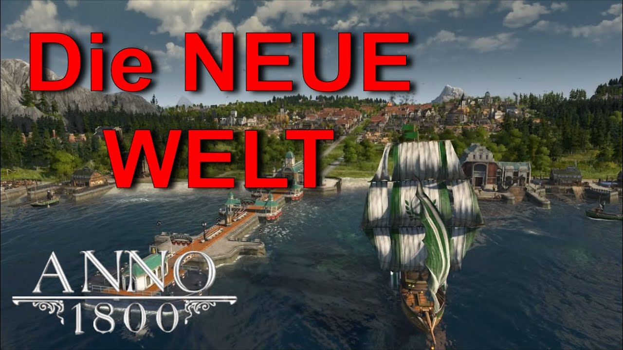 Anno 1800 Expedition In Die Neue Welt Die NEUE WELT ★ Anno 1800 Deutsch #06 - YouTube