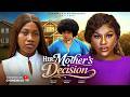 HER MOTHER’S DECISION - DESTINY ETIKO, CHINENYE NNEBE, CHIOMA NWOSU, Latest 2026 Nigerian Movie