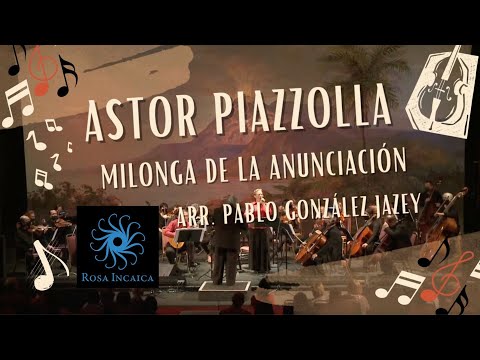 ROSA INCAICA interpreta ASTOR PIAZZOLLA: Milonga de la anunciación