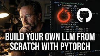 Calling APIs isn't enough anymore! LLMs-from-scratch guides you to build an LLM with PyTorch and...