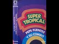 Súper tropical Pepe Fuentes y su combo