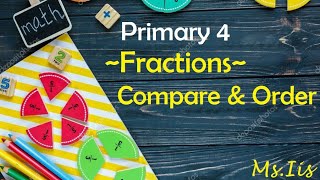 Primary 4 - Comparing Fractions