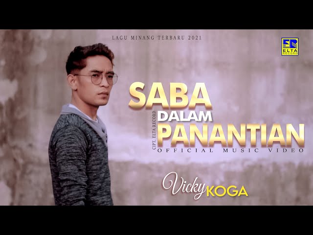 Lagu Minang Terbaru 2021 - Vicky Koga - Saba Dalam Panantian (Official Video) class=