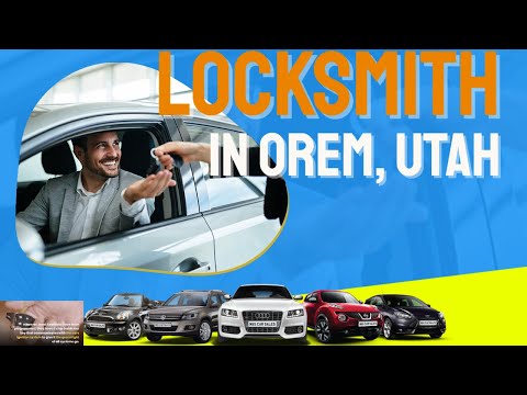 Locksmith In Orem, Utah - Honest, Upfront Pricing, No Hidden Fees!