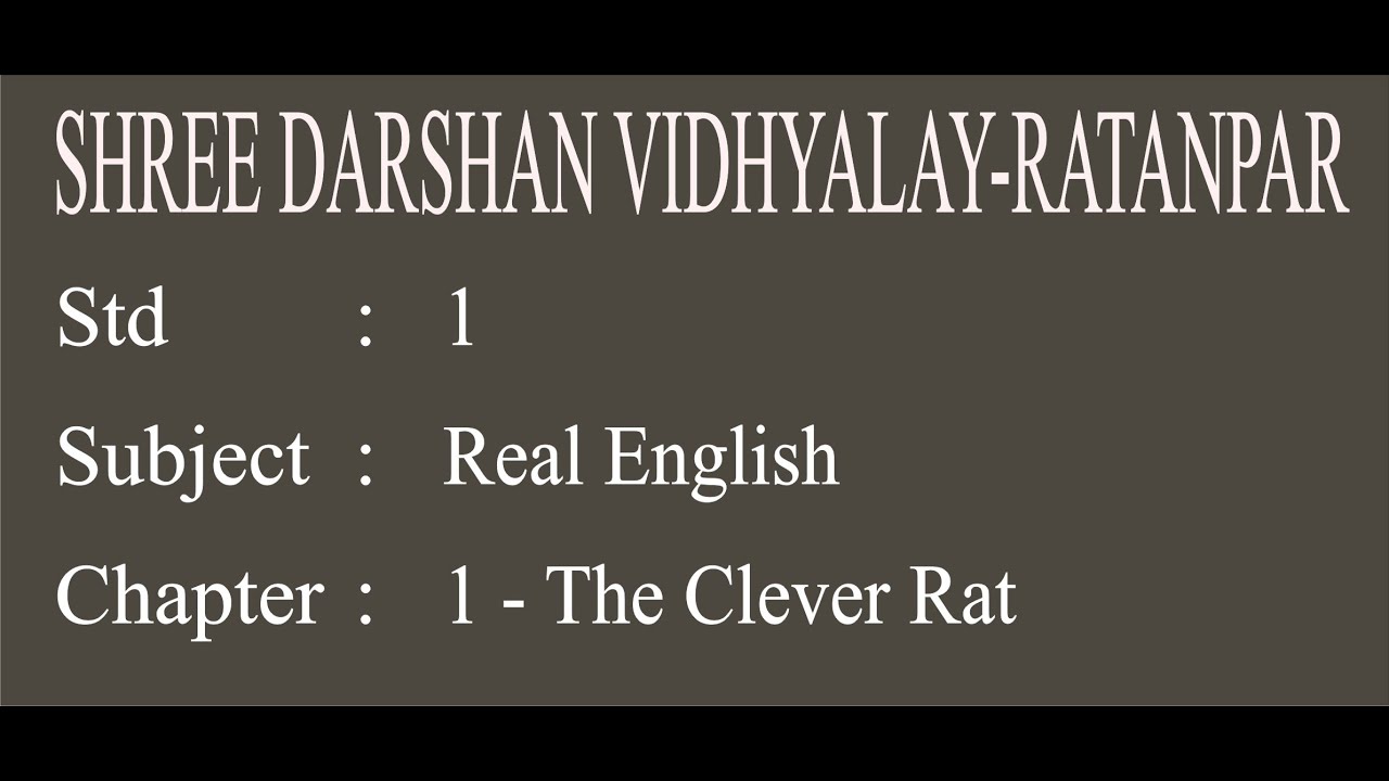 STD -1|SUB-REAL ENGLISH|CHAPTER-1|THE CLEVER RAT|darshanschool Ratanpar