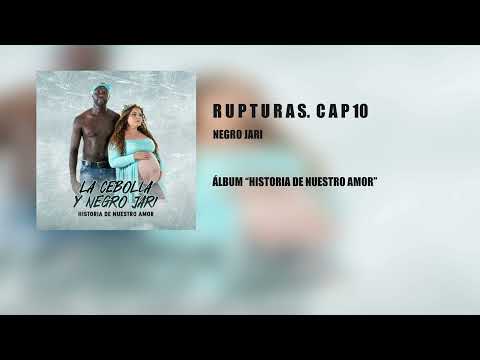 Negro Jari - Rupturas. Cap 10 (Álbum "Historia De Nuestro Amor")