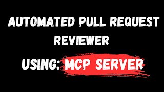 Automated Pull Request Reviewer using MCP Server | Demo