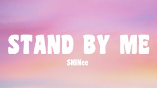Stand By Me - SHINee (Lyrics)