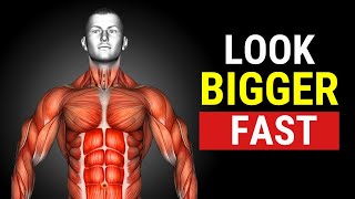 5 SIMPLE Hacks to Look Bigger and More Muscular