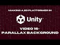 2D Platformer in Unity - 15 - Parallax Background