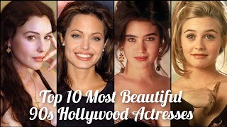 Top 10 Most Beautiful 90s Hollywood Actresses 🌍