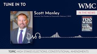 Scott Manley on the Vicki McKenna Show | High Stakes Elections, Constitutional Amendments