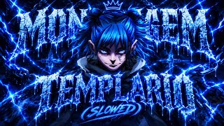 MONTAGEM TEMPLARIO (Slowed) 