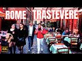 Rome, Italy - Trastevere - Where Tourists Eat, Drink And Party . Rome 4K Walk Tour