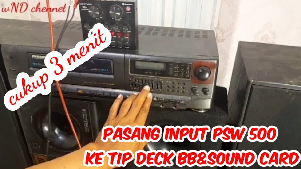 CARA MASANG KABEL INPUT PSW 500 KE  TIP DEK BB POLYTRON SEKALIGUS TAMBAH EVEK VOKAL
