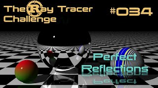 Perfect Reflections - 034 - The Ray Tracer Challenge