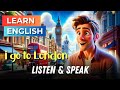 Learn english through stories  i went to london  english story  how i improve my english