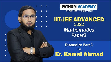 IIT-JEE Advanced-2022 | Mathematics Paper 2 | Part 3 | By Er. Kamal Ahmad