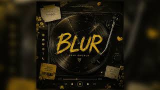 BLUR | Ashi Shukla | Midnight Diaries EP | Official Audio