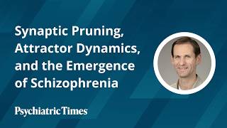 Synaptic Pruning, Attractor Dynamics, and the Emergence of Schizophrenia