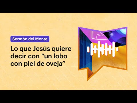 Lo que Jesús quiere decir con “un lobo con piel de oveja”
