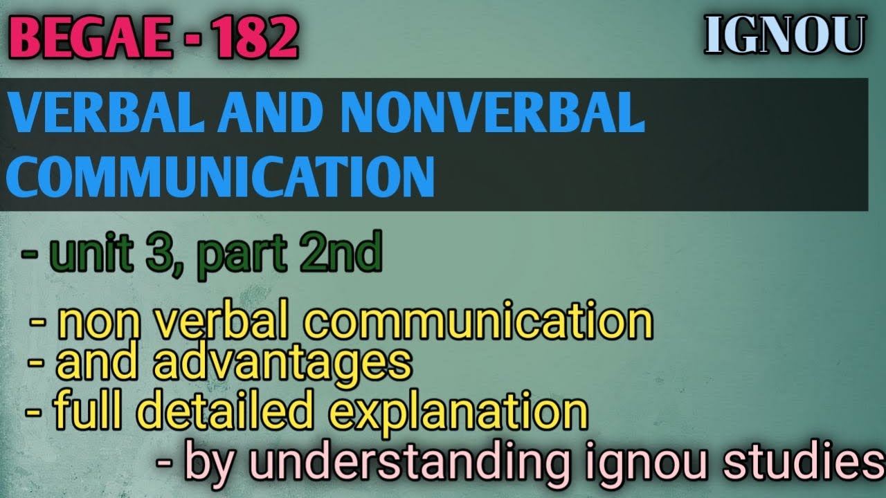 BEGAE-182, NONVERBAL COMMUNICATION and its advantages, part 2nd, unit 3rd -  YouTube