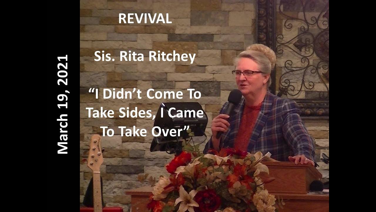 I Didn't Come To Take Sides, I Came To Take Over - 031921 Revival Sis  Rita
