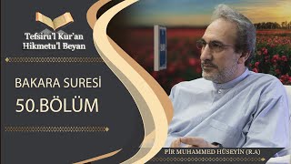 Tefsiru'l Kur'an Hikmetu'l Beyan - Bakara Suresi 50.Bölüm - Muhammed Hüseyin (R.A.)