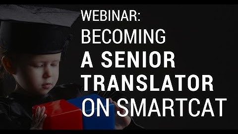 Becoming a Senior Translator on smartCAT