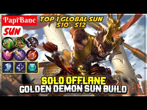Solo Offlane Sun, Golden Demon Sun Build [ Top 1 Global Sun S10 – S12 ] PapiBane Sun