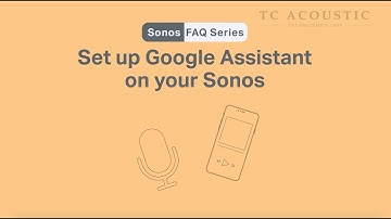 Sonos Google Assistant: How to setup voice control on your smart speaker