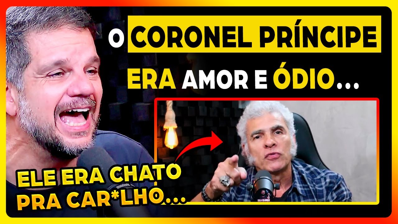 PIMENTEL: O CORONEL PRÍNCIPE ERA DIFERENTE PORQUE...