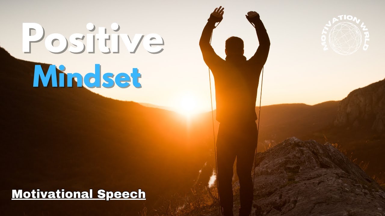 THE POWER OF THINKING POSITIVE (Motivational Speech) Positive Mindset ...