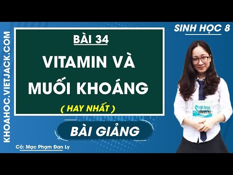 Video Vitamin và muối khoáng - Bài 34 - Sinh học 8 - Cô Mạc... - youtube