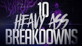10 Heavy Ass Breakdowns