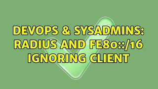 Famous DevOps & SysAdmins: Radius and FE80::/16 ignoring client Profile