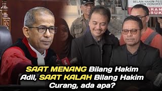 SAAT MENANG Bilang Hakim Adil, SAAT KALAH Bilang Hakim Curang, ada apa?