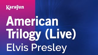 Video thumbnail of "American Trilogy (live) - Elvis Presley | Karaoke Version | KaraFun"