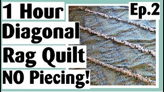 1 Hour Diagonal Rag Quilt  NO Cutting Strips  NO Piecing  Easy Mini Quilt Tutorial Ep.2 (Final)