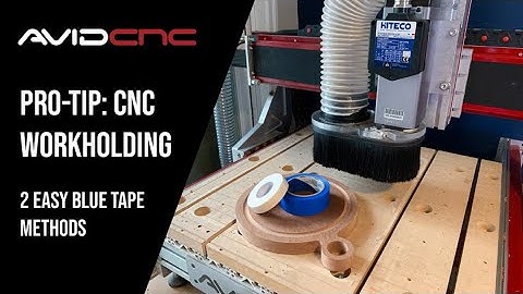 Pro Tip: 2 Easy Blue Tape Methods for CNC Workholding