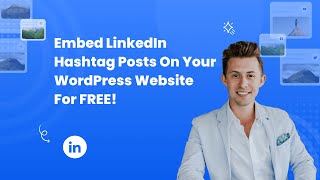 How to embed Linkedin Hashtag Posts on your WordPress