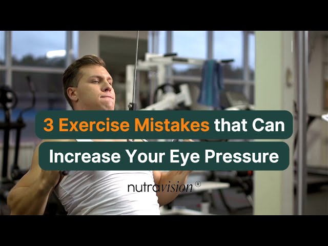 3 Exercise Mistakes That Can Increase Eye Pressure