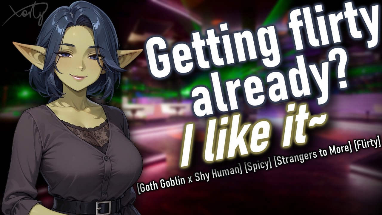 ASMR Goth Goblin Girl's Interested In You [F4M/A][Flirty][Spicy][Strangers to More][Shy Listener]