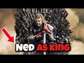 What if Ned Stark Became King, NOT Robert Baratheon