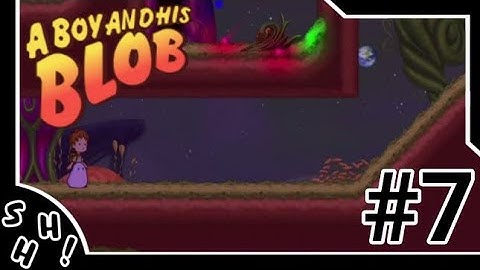 Trouble on Blobolonia | [A Boy and His Blob] Playthrough Part VII