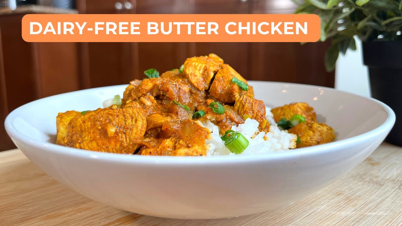 How to Make Delicious DairyFree Butter Chicken YouTube