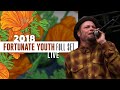 Fortunate youth  full set recorded live  caliroots2018