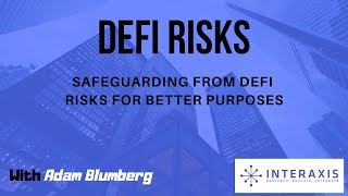 DeFi Risks | Understanding the Risks | Interaxis.io