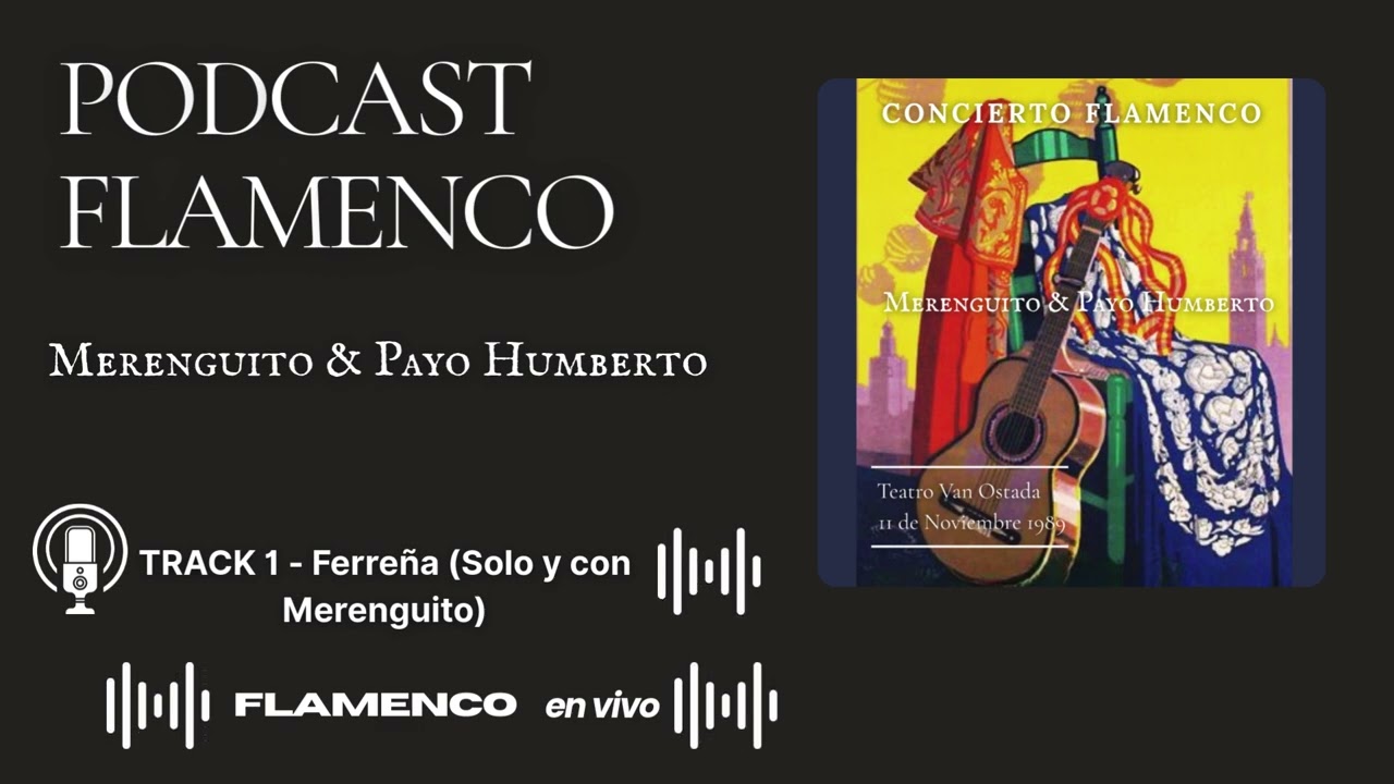 Concierto Flamenco - Merenguito & Payo Humberto - Van Ostada - Ferreña  Solo y con Merenguito