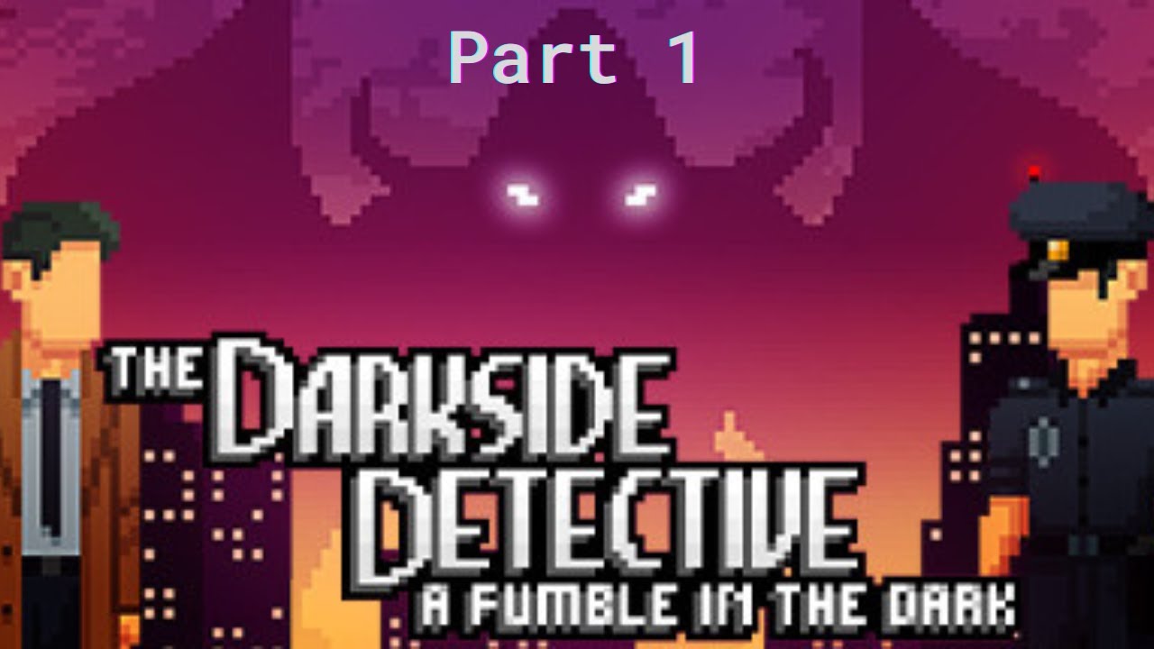 The Darkside Detective: A Fumble in the Dark - Part 1| Gameplay